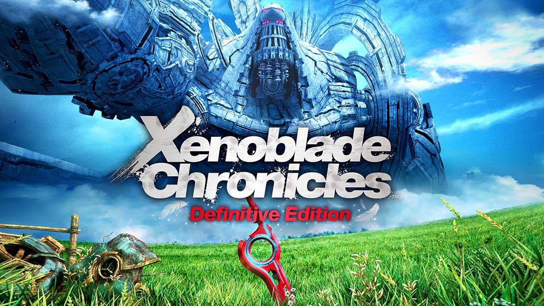 异度之刃：决定版 /异度神剑：终极版 Xenoblade Chronicles Definitive Edition