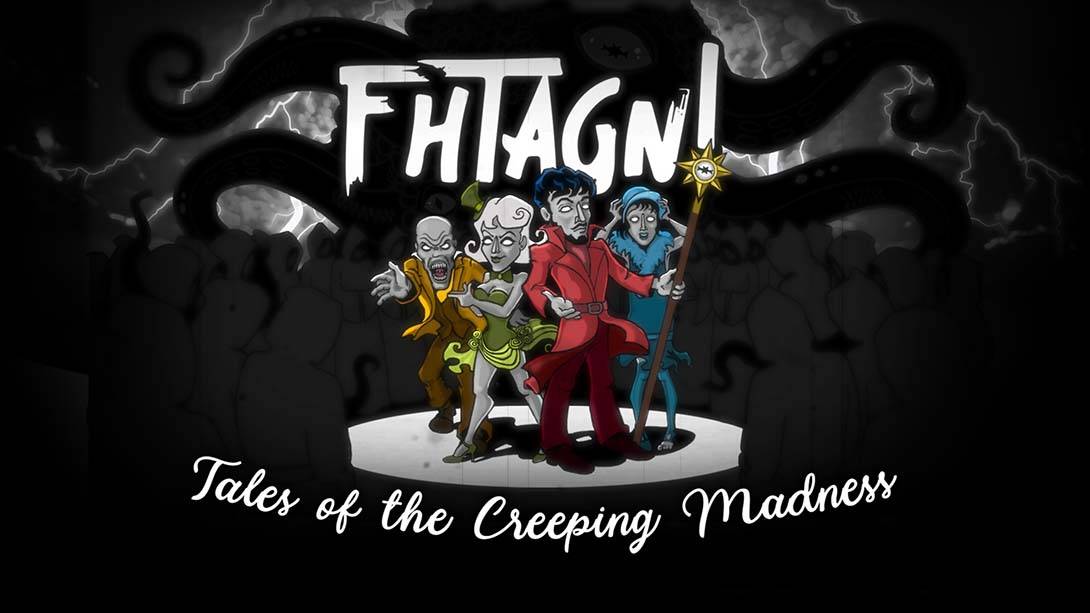 Fhtagn！- 疯狂爬行的故事 Fhtagn! – Tales of the Creeping Madness