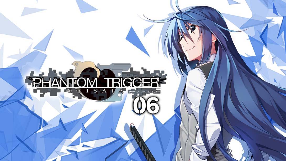 灰色：幻影板机 6 GRISAIA PHANTOM TRIGGER 06