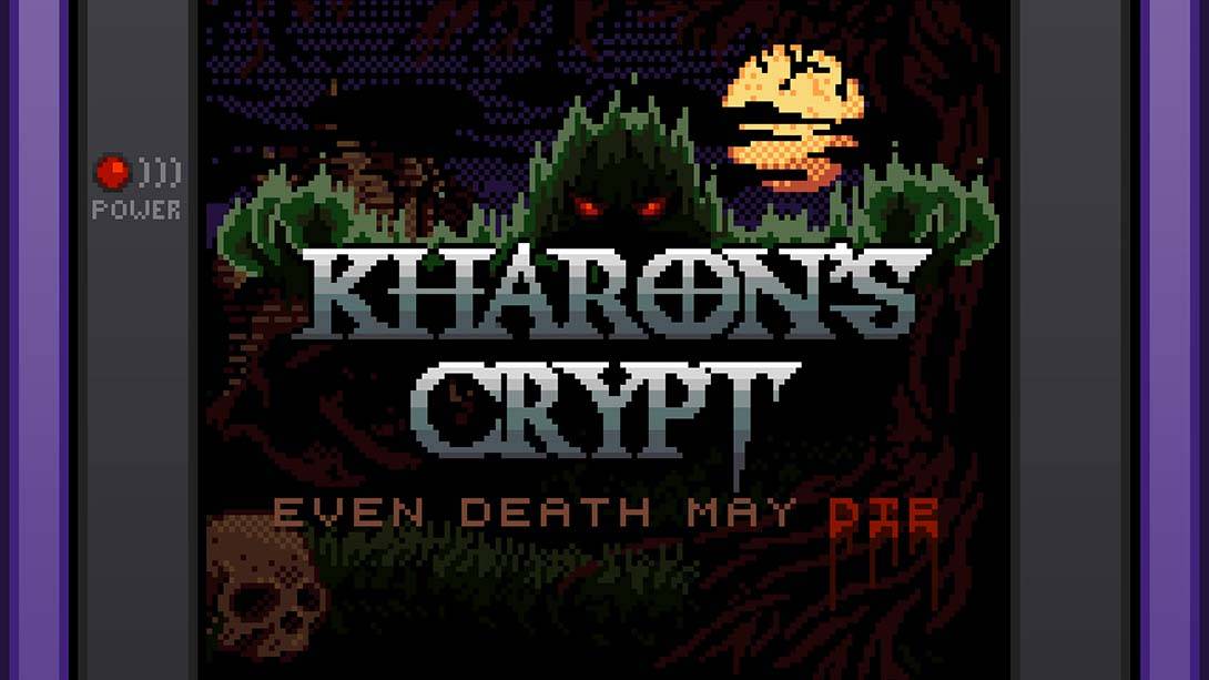 卡隆的墓穴 – 即使死亡也可能死亡 Kharon’s Crypt – Even Death May Die