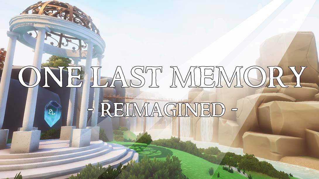 最后的记忆-重新想象 One Last Memory – Reimagined