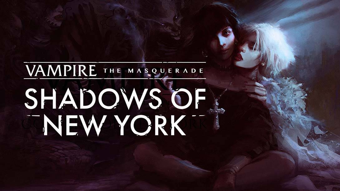 吸血鬼：纽约之影 Vampire: The Masquerade Shadows of New York