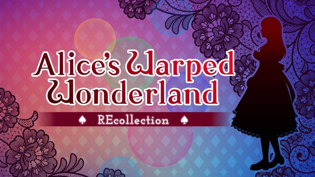 爱丽丝的扭曲仙境:REcollection Alice’s Warped Wonderland:REcollection