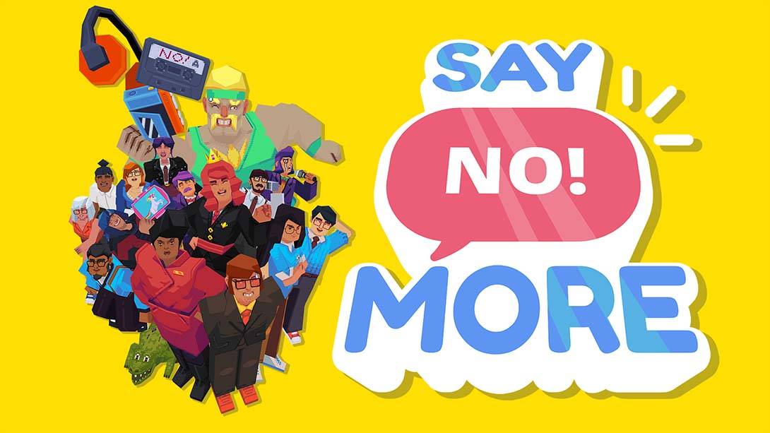 别再说了 Say No! More