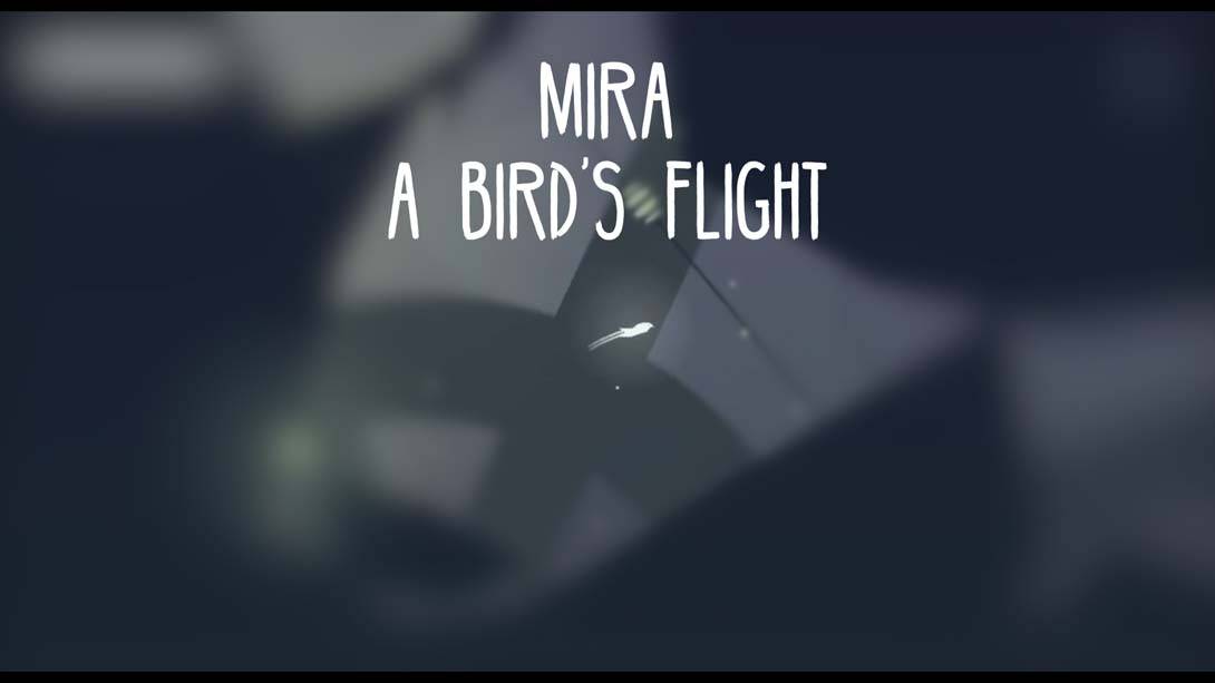 米拉：一只鸟的旅程 Mira : A Bird’s Flight