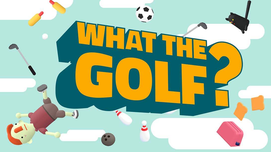 什么高尔夫 WHAT THE GOLF?