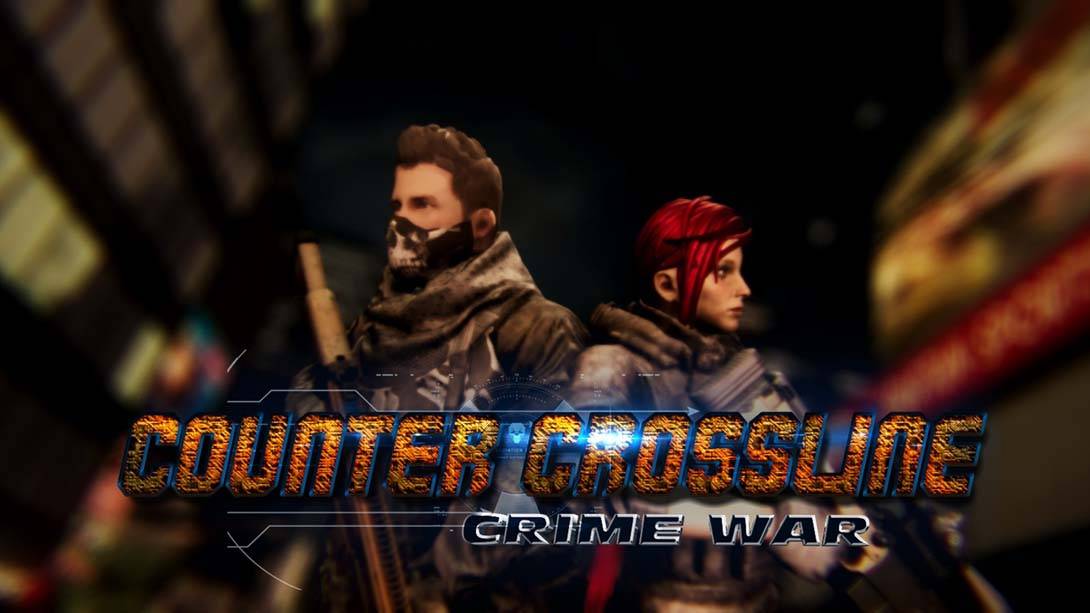 反交叉线: 犯罪战争 Counter Crossline: Crime War