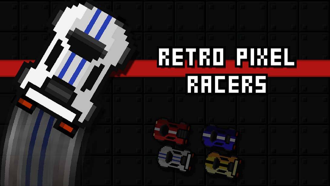 复古像素赛车手 Retro Pixel Racers