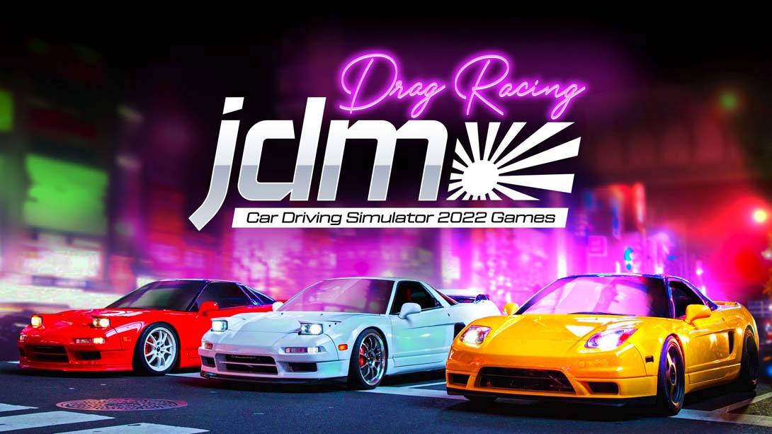 【英版】JDM Drag Racing Car Driving Simulator 2022 Games