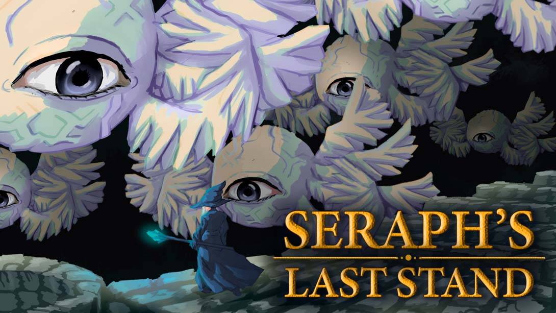 塞拉弗的最后一站 Seraph’s Last Stand