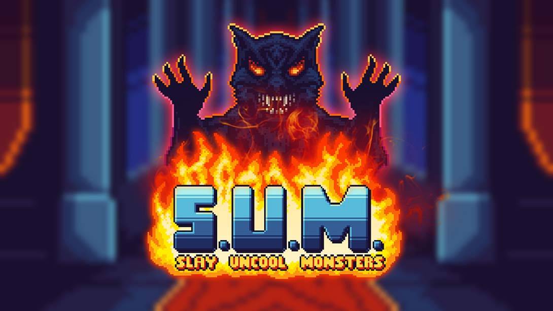 S.U.M. – Slay Uncool Monsters