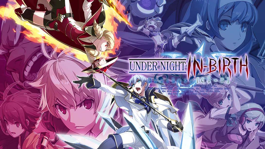 夜下降生Exe:Late UNDER NIGHT IN-BIRTH Exe Late