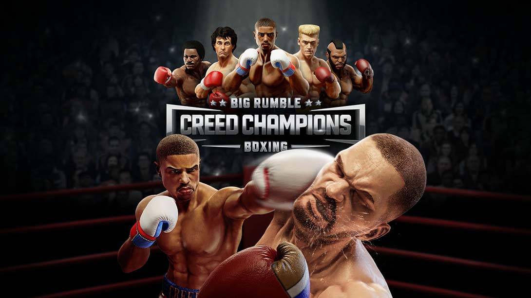 拳击大对抗：冠军信条 Big Rumble Boxing: Creed Champions