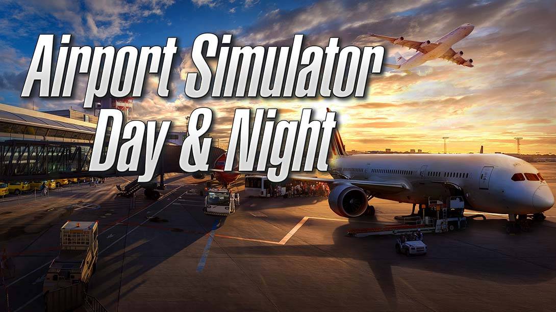 机场模拟：日复一日 Airport Simulator Day and Night