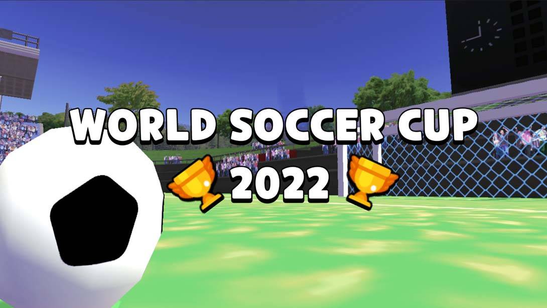 2022年世界足球杯 World Soccer Cup 2022