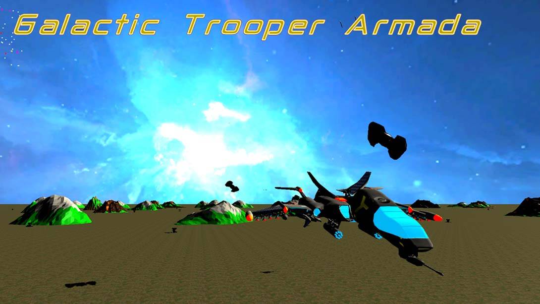 银河骑兵舰队 Galactic Trooper Armada