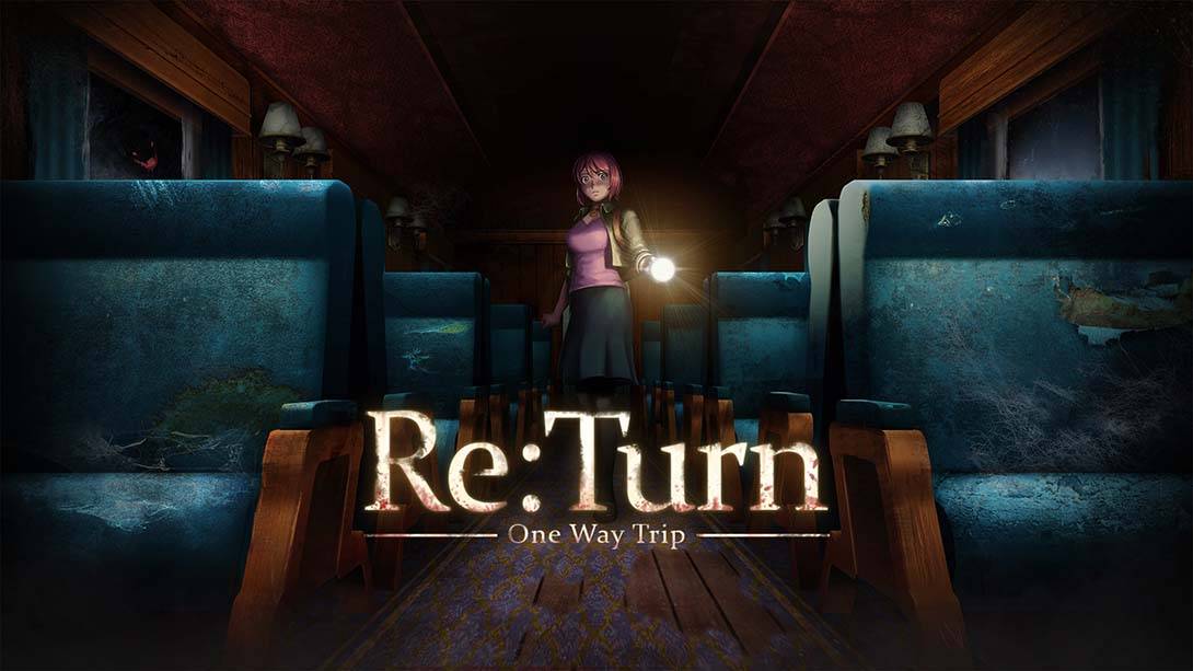 返回：单程旅行 Re:Turn – One Way Trip