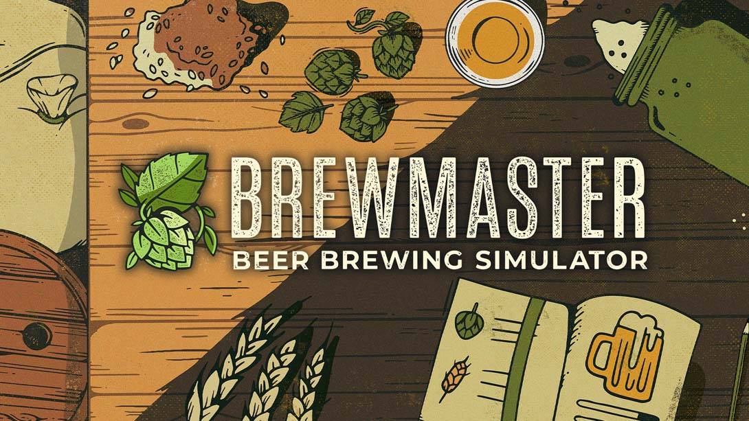 酿造大师：啤酒酿造大师 .Brewmaster: Beer Brewing Simulator